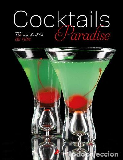 Libros: Cocktails paradise: 70 boissons de r&ecirc;ve- 9782816005684