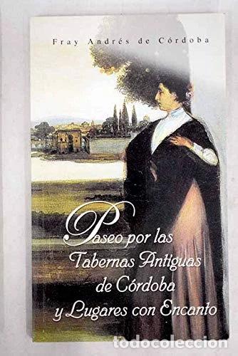 Libros: Paseo por las Tabernas Antiguas de C&oacute;rdoba y Lugares con Encanto- 9788484732877