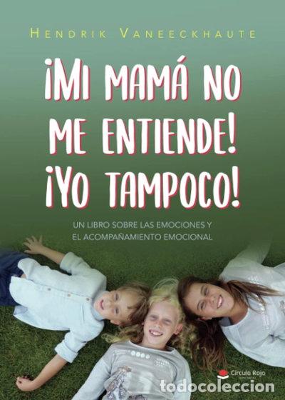 Libros: &iexcl;Mi mam&aacute; no me entiende! &iexcl;Yo tampoco!- 9788411110716