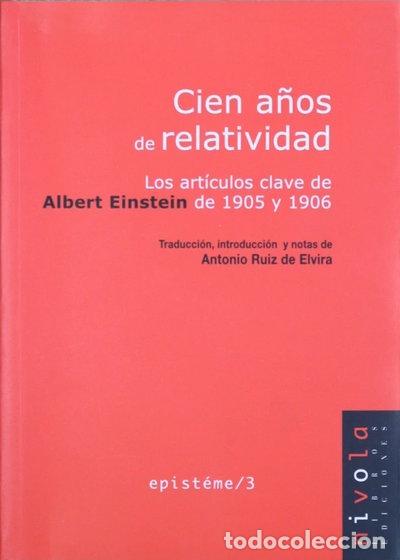 B&uuml;cher: Cien a&ntilde;os de relatividad. Los art&iacute;culos clave de Albert Einstein de 1905 y 1906- 9788495599919