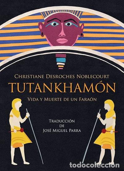 Libros: Tutankham&oacute;n. Vida y muerte de un fara&oacute;n- 9788494201288