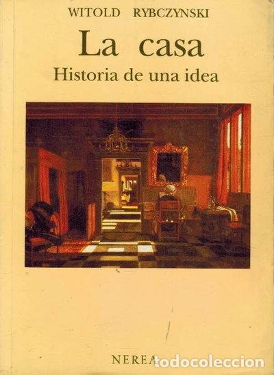 Libros: La Casa Historia De Una Idea- 9788486763138
