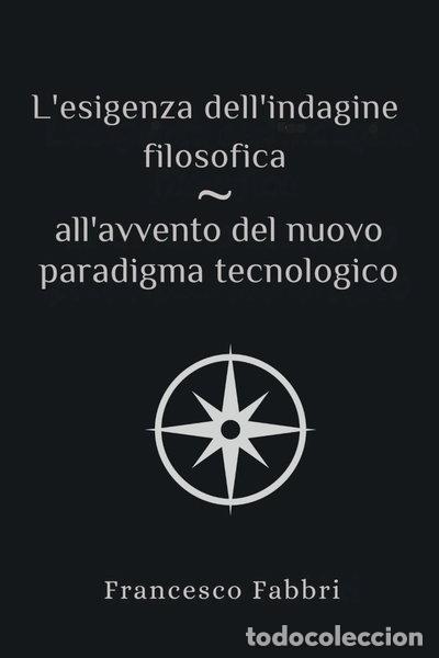 Livres: L'esigenza dell'indagine filosofica all'avvento del nuovo paradigma tecnologico- 9791222776828