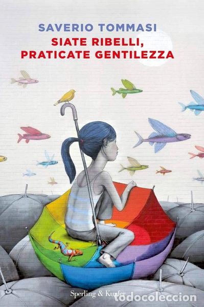 B&uuml;cher: Siate ribelli, praticate gentilezza- 9788820062880