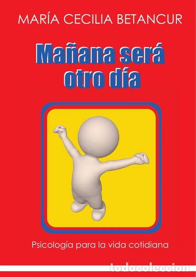 Libros: Ma&ntilde;ana Ser&aacute; Otro D&iacute;a- 9789581402915