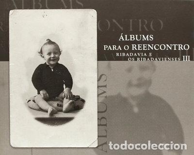 Libros: &Aacute;lbums para o reencontro. Ribadavia e os ribadavienses III- 9788445341674