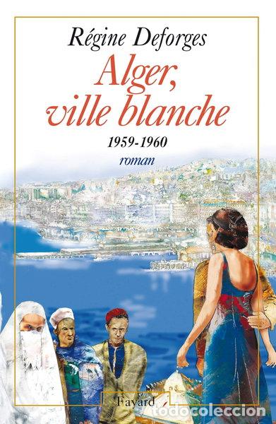 Libri di seconda mano: Alger, ville blanche 1959-1960- 9782702867976