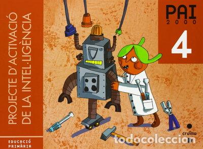 Libros: Projecte d'Activaci&oacute; de la Intel&middot;lig&egrave;ncia. PAI 2000. 4 Educaci&oacute; Prim&agrave;ria- 9788466103275