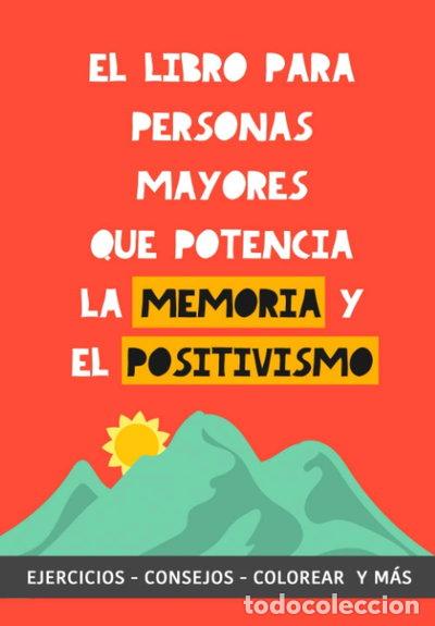 Libros: El Libro para Personas Mayores que Potencia la Memoria y el Positivismo- 9781076411488