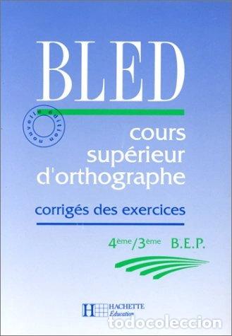 Libros: Cours sup&eacute;rieur d'orthographe: 4e, 3e, BEP, corrig&eacute; des exercices- 9782010190131
