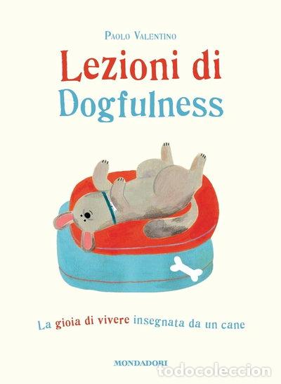 Libros: Lezioni di dogfulness. La gioia di vivere insegnata da un cane- 9788804706045