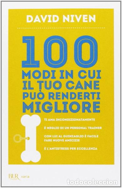 Libros: 100 modi in cui il tuo cane pu&ograve; renderti migliore- 9788817069199