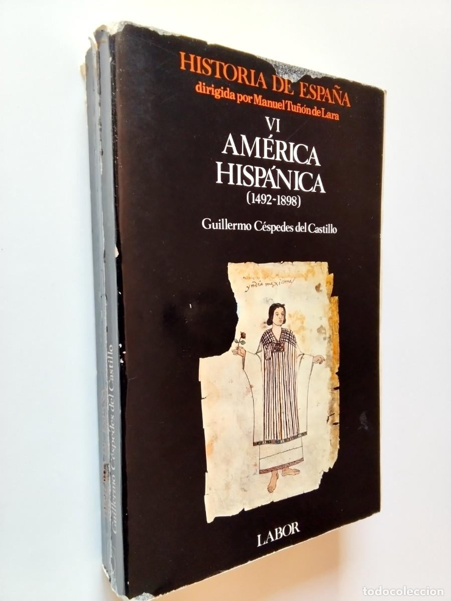 Livros em segunda m&atilde;o: Guillermo C&eacute;spedes del Castillo - Historia de Espa&ntilde;a VI. Am&eacute;rica hisp&aacute;nica (1492-1898)