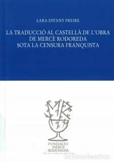 Libros: La traducci&oacute; al castell&agrave; de l'obra de Merc&egrave; Rodoreda sota la censura franquista- 9788412932331