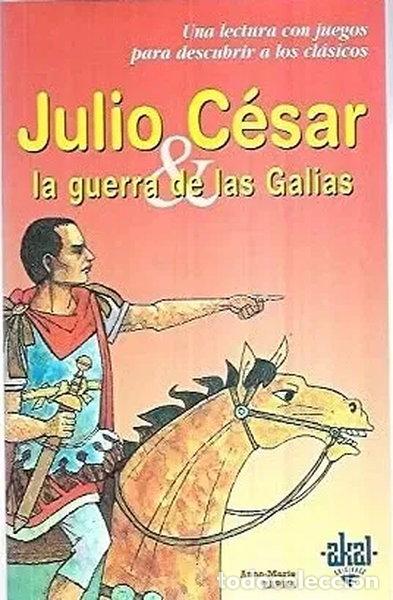 Libros: Julio C&eacute;sar y la Guerra de las Galias- 9788446013235