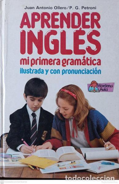 Libros: Aprender ingl&eacute;s. Mi primera gram&aacute;tica ilustrada y con pronunciaci&oacute;n- 9788439711872