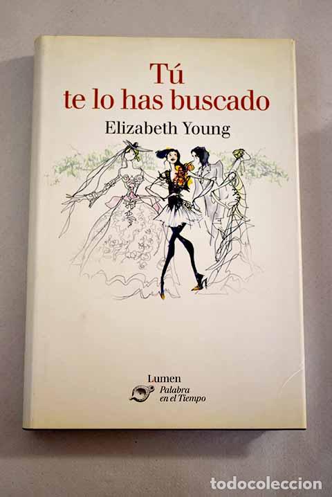 Libros: T&uacute; te lo has buscado.- Young, Elizabeth