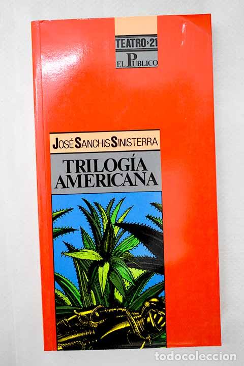 Libros: Trilog&iacute;a americana: Sanchis Sinisterra, Jos&eacute;.- Sanchis Sinisterra, Jos&eacute;