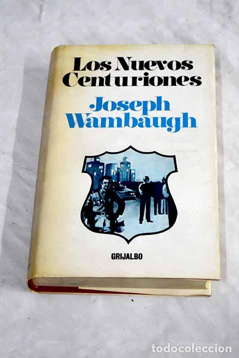 Libros: Los nuevos centuriones.- Wambaugh, Joseph