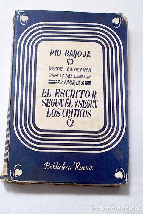 Libros: El escritor seg&uacute;n &eacute;l y seg&uacute;n los cr&iacute;ticos.- Baroja, P&iacute;o
