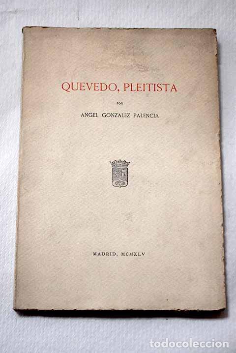 Livros em segunda m&atilde;o: Quevedo, pleitista: Gonz&aacute;lez Palencia, &Aacute;ngel.- Gonz&aacute;lez Palencia, &Aacute;ngel