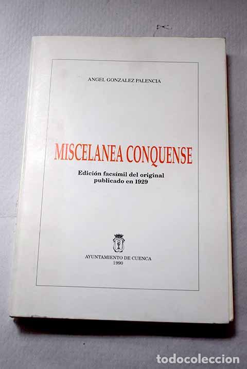Livros em segunda m&atilde;o: Miscelanea conquense.- Gonz&aacute;lez Palencia, &Aacute;ngel