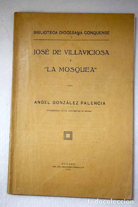 Livros em segunda m&atilde;o: Jos&eacute; de Villaviciosa y La mosquea .- Gonz&aacute;lez Palencia, &Aacute;ngel