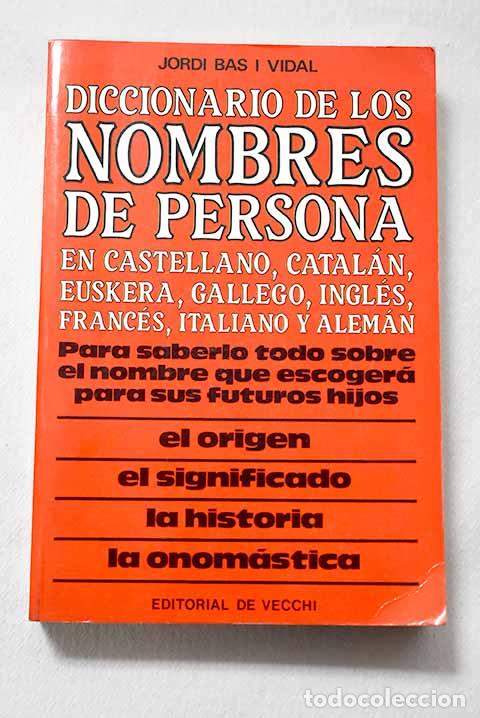 Libros: Diccionario de los nombres de persona.- Bas i Vidal, Jordi