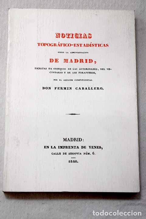 Libros: Noticias topogr&aacute;fico-estad&iacute;sticas de Madrid.- Caballero, Ferm&iacute;n