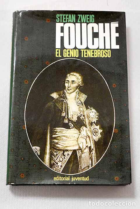 Libros: Fouch&eacute;: el genio tenebroso.- Zweig, Stefan