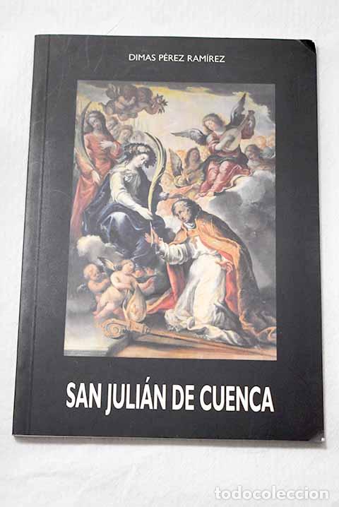 Libros: San Juli&aacute;n de Cuenca: a&ntilde;o santo de San Juli&aacute;n, VII centenario de su llegada a Cuenca, 1198-1998
