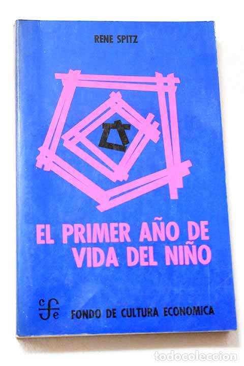 Libros: El primer a&ntilde;o de la vida del ni&ntilde;o.- Spitz, Rene