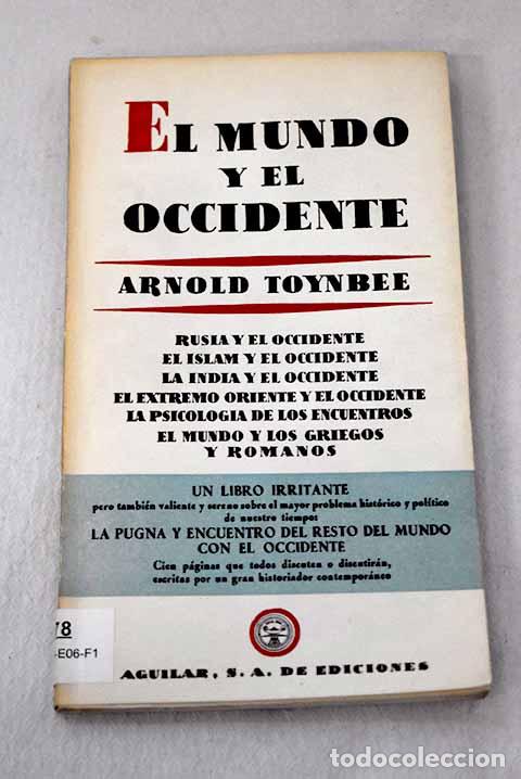Libros: El mundo y el occidente.- Toynbee, Arnold Joseph