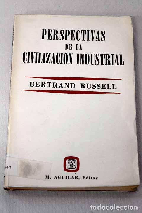 Libros: Perspectivas de la civilizaci&oacute;n industrial.- Russell, Bertrand
