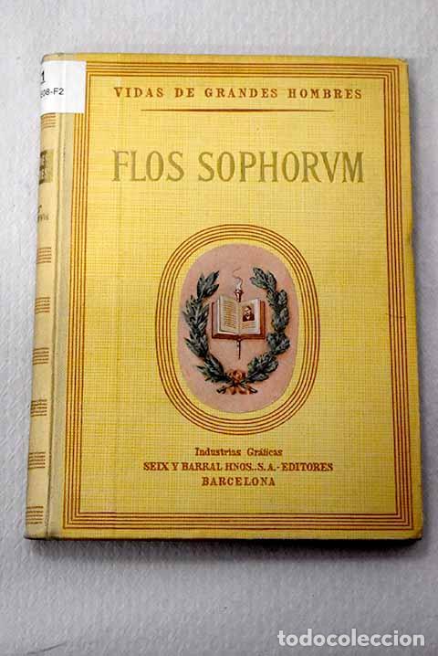 B&uuml;cher: Flos sophorum : ejemplario de la vida de los grandes sabios.- Xenivs