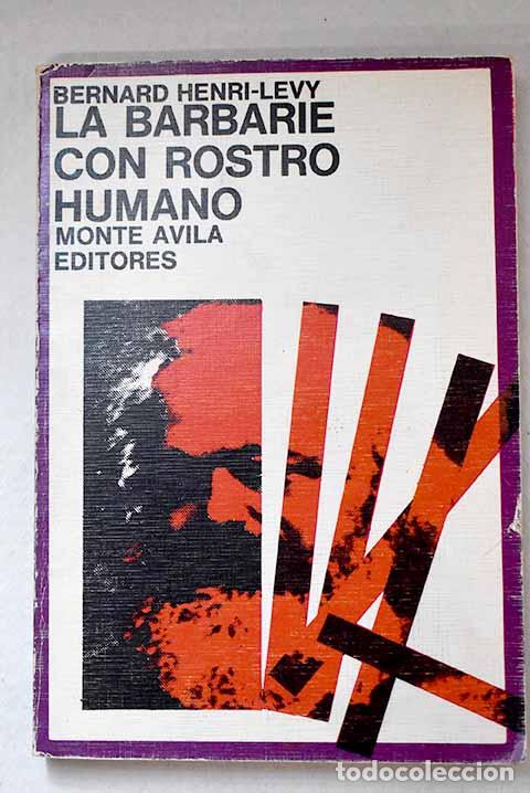 Livros em segunda m&atilde;o: La barbarie con rostro humano.- Henri-Levy, Bernard