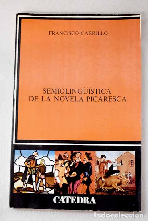 Livros em segunda m&atilde;o: Semiolingu&iacute;stica de la novela picaresca.- Carrillo, Francisco