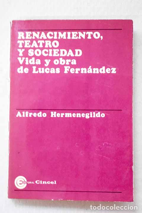 Livros em segunda m&atilde;o: Renacimiento, teatro y sociedad: Vida y obra de Lucas Fern&aacute;ndez.- Hermenegildo, Alfredo