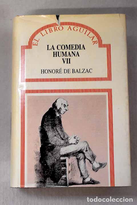 Libros: La comedia humana, Tomo VII.- Balzac, Honor&eacute; de