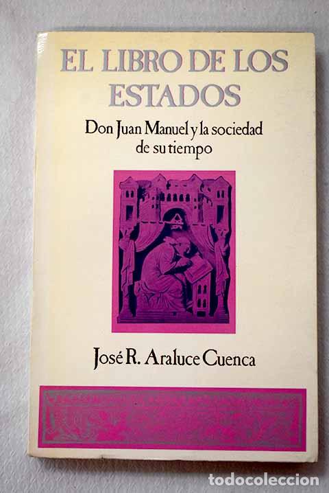 Libros: El libro de los estados: Don Juan Manuel y la sociedad de su tiempo.- Araluce-Cuenca, Jos&eacute; Ram&oacute;n