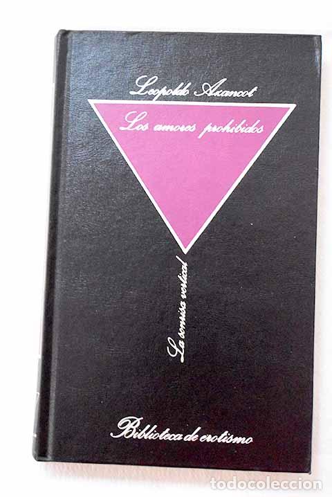 Libros: Los amores prohibidos.- Azancot, Leopoldo