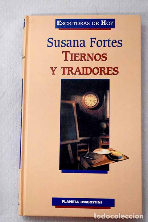 Libros: Tiernos y traidores: Fortes, Susana.- Fortes, Susana