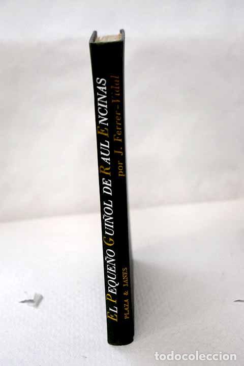 Libros: El peque&ntilde;o gui&ntilde;ol de Raul Encinas.- Ferrer-Vidal, Jorge
