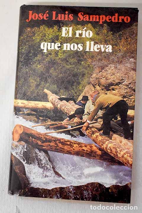 Libros: El r&iacute;o que nos lleva.- Sampedro, Jos&eacute; Luis