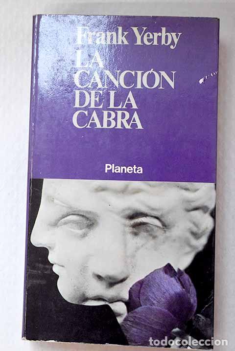B&uuml;cher: La canci&oacute;n de la cabra: (una narraci&oacute;n de la antigua Grecia).- Yerby, Frank