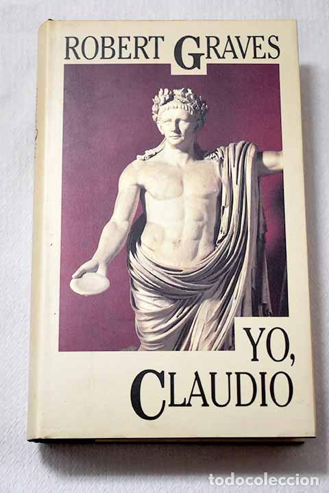 Libros: Yo, Claudio: a partir de la autobiograf&iacute;a de Tiberio Claudio.- Graves, Robert