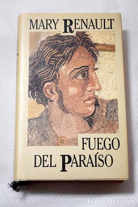 Libros: Fuego del para&iacute;so: Renault, Mary.- Renault, Mary