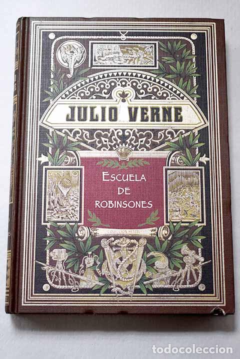 Libros: Escuela de Robinsones ; y El Maestro Zacarias ; Un drama en los aires.- Verne, Julio
