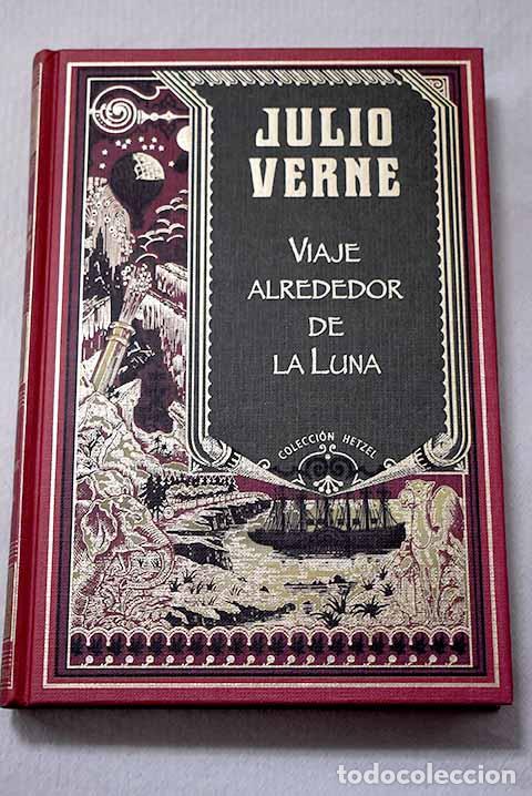 Libros: Viaje alrededor de la Luna ; y Una invernada entre hielos.- Verne, Julio