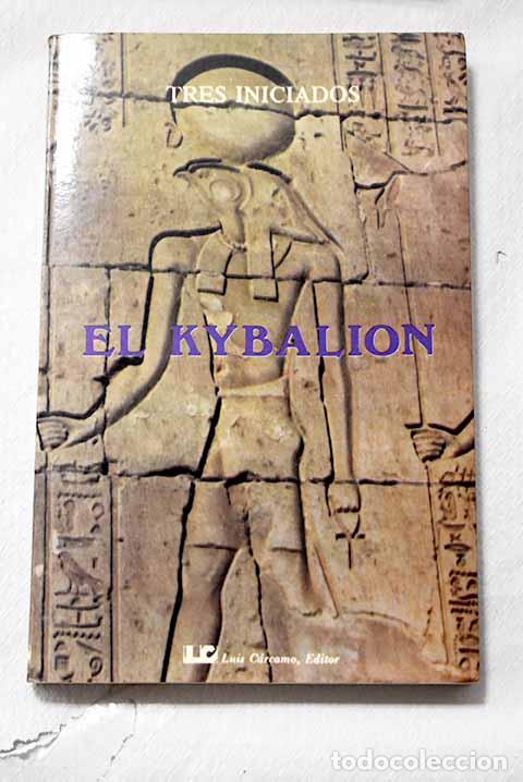 Libros: El Kybalion: Un estudio sobre la Filosof&iacute;a Herm&eacute;tica del Antiguo Egipto y Grecia